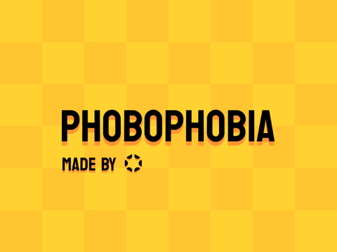 Phobophobia